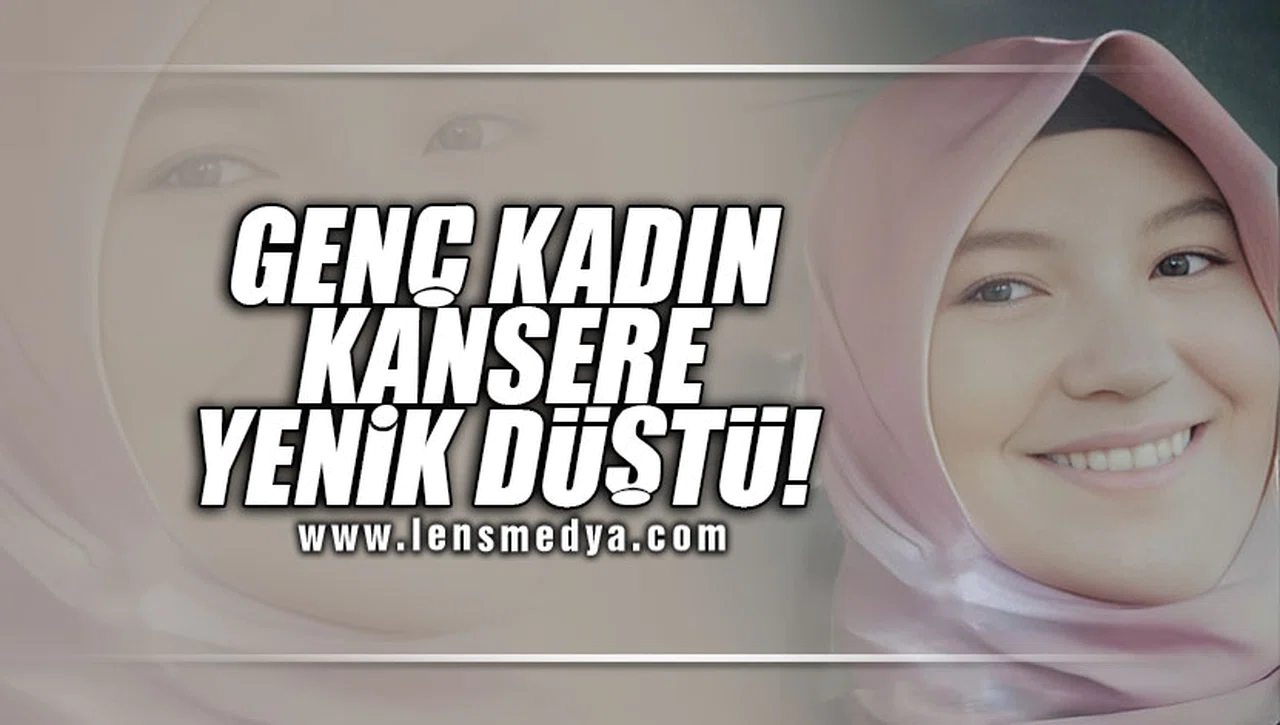 GENÇ KADIN KANSEREYENİK DÜŞTÜ