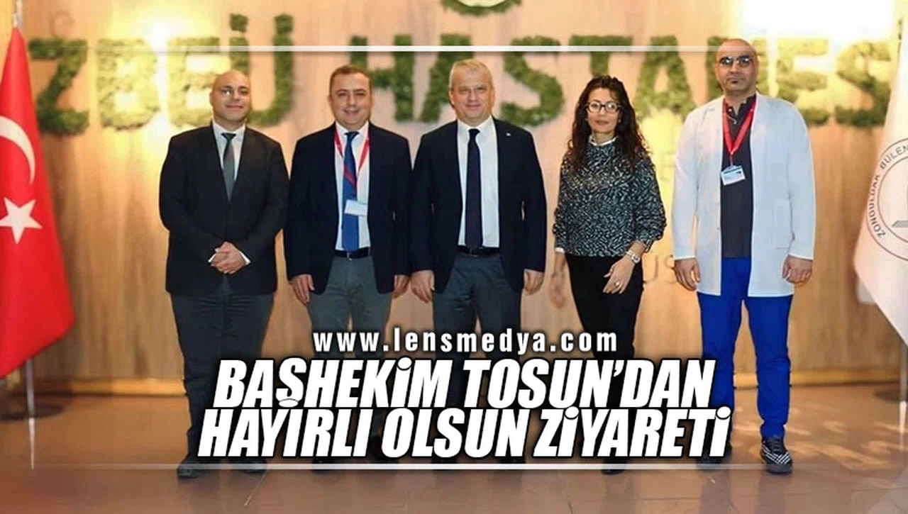 BAŞHEKİM TOSUN'DAN HAYIRLI OLSUN ZİYARETİ