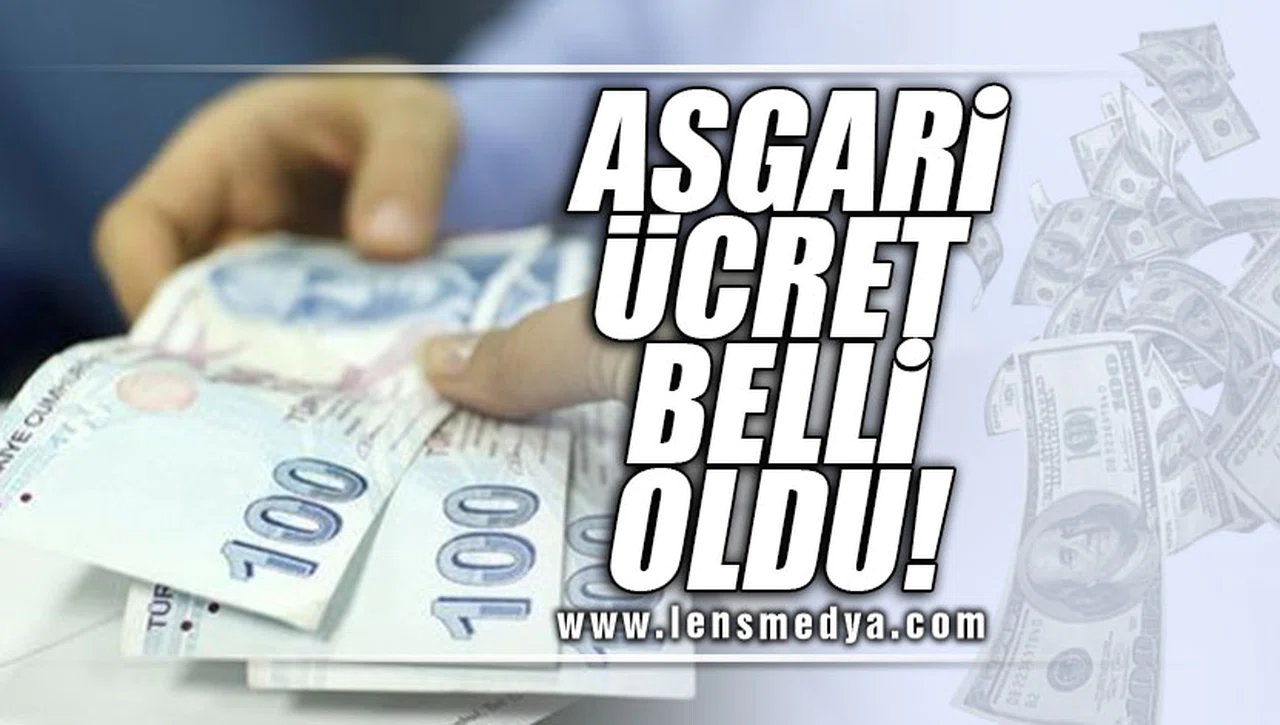 ASGARİ ÜCRET BELLİ OLDU!