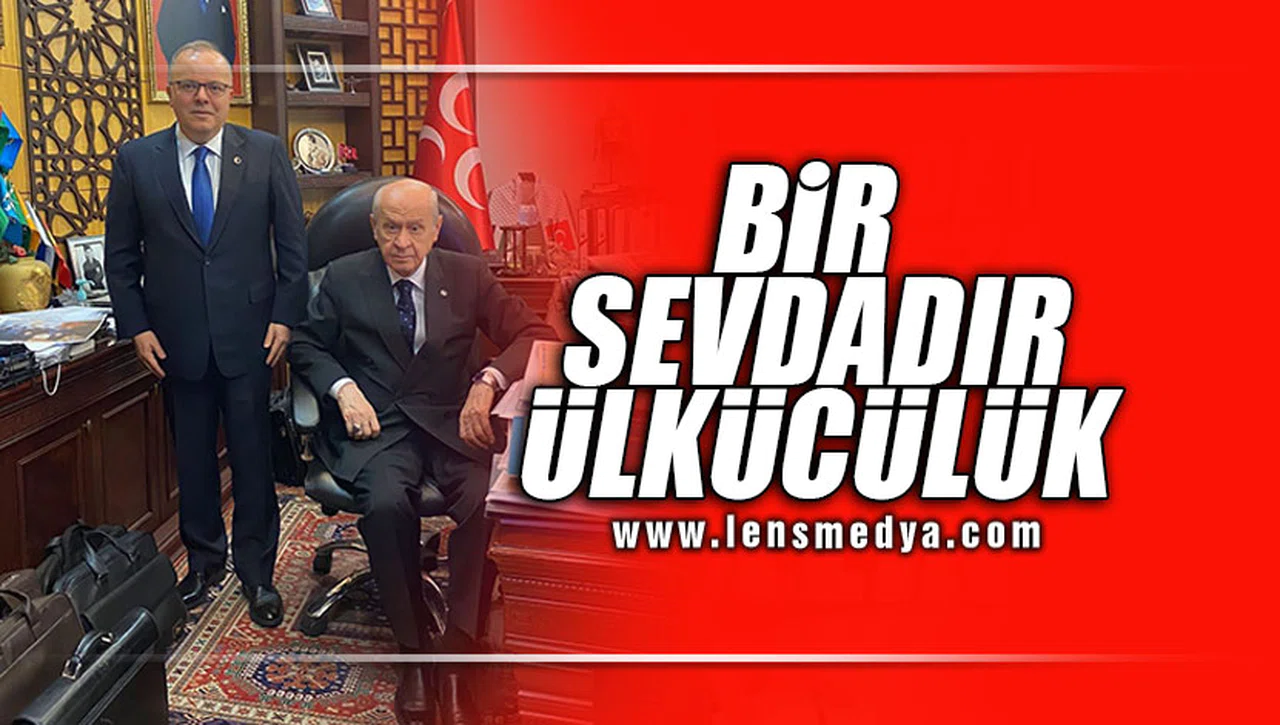 BİR SEVDADIR ÜLKÜCÜLÜK