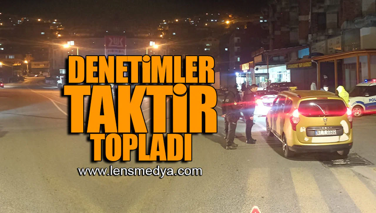 DENETİMLER TAKTİR TOPLADI!