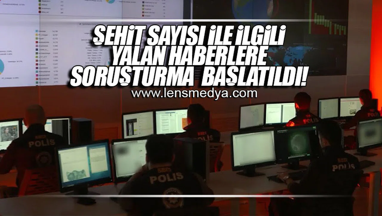 ŞEHİT SAYISI İLE İLGİLİ YALAN HABERLERE SORUŞTURMA BAŞLATILDI!