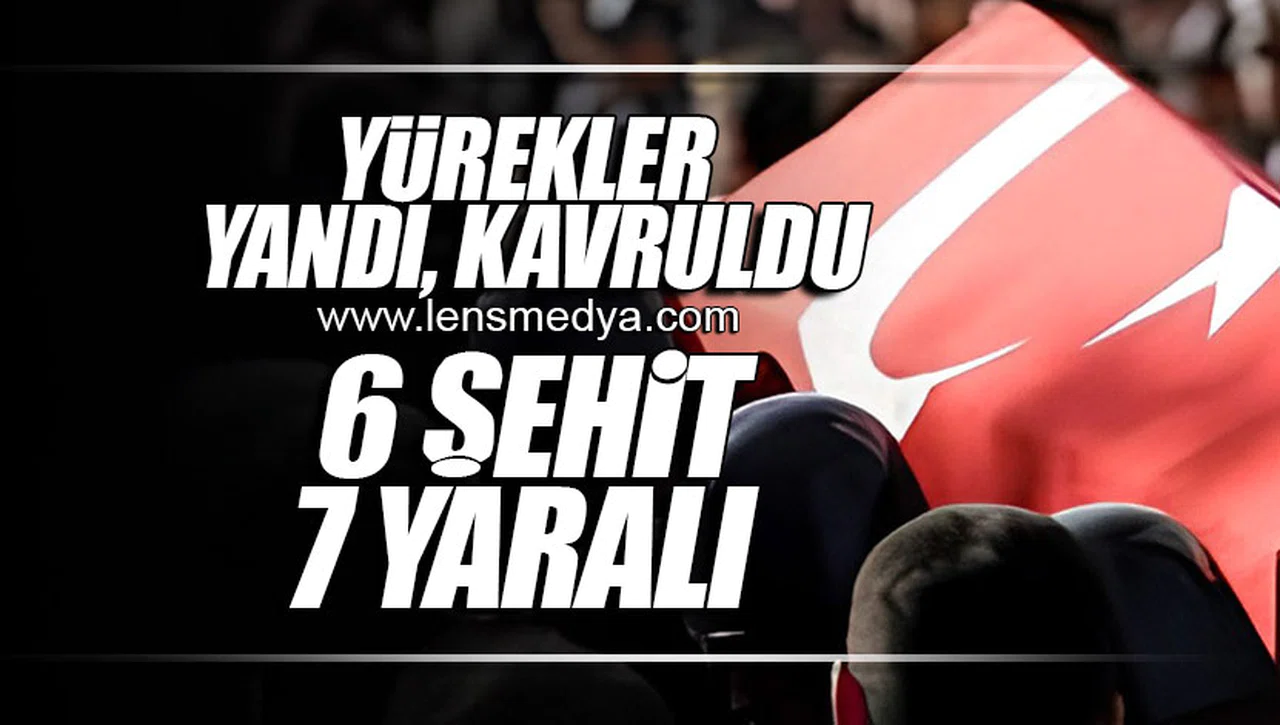 AYAĞA KALK TÜRKİYE... ŞEHİTLERİN VAR: 6 ŞEHİT 7 YARALI!