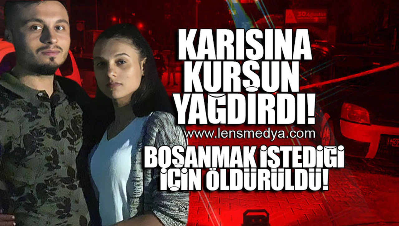 BOŞANMAK İSTEDİĞİ KARISINA KURŞUN YAĞDIRDI!