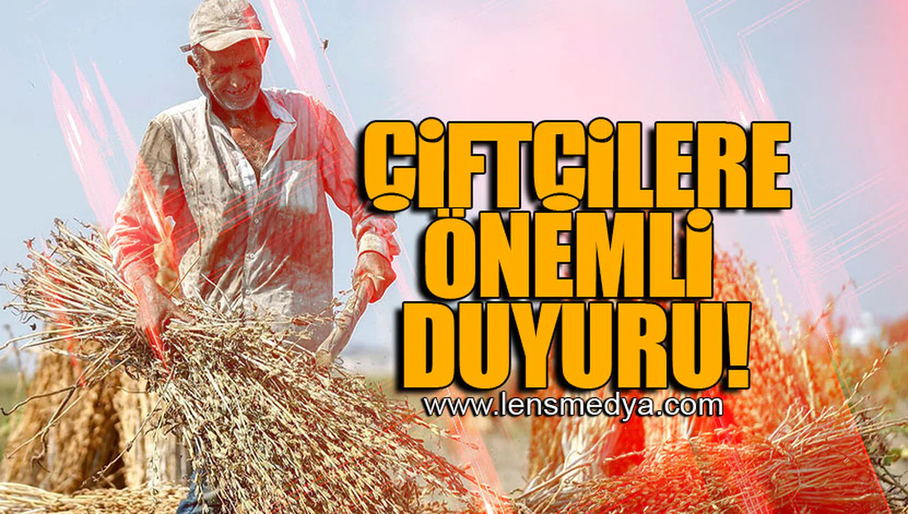 ÇİFTÇİLERE ÖNEMLİ DUYURU