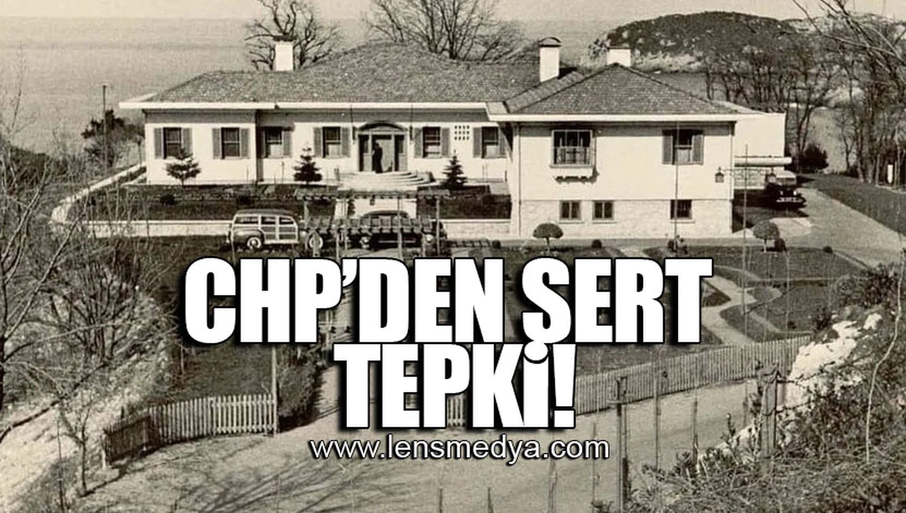 CHP'DEN SERT TEPKİ!
