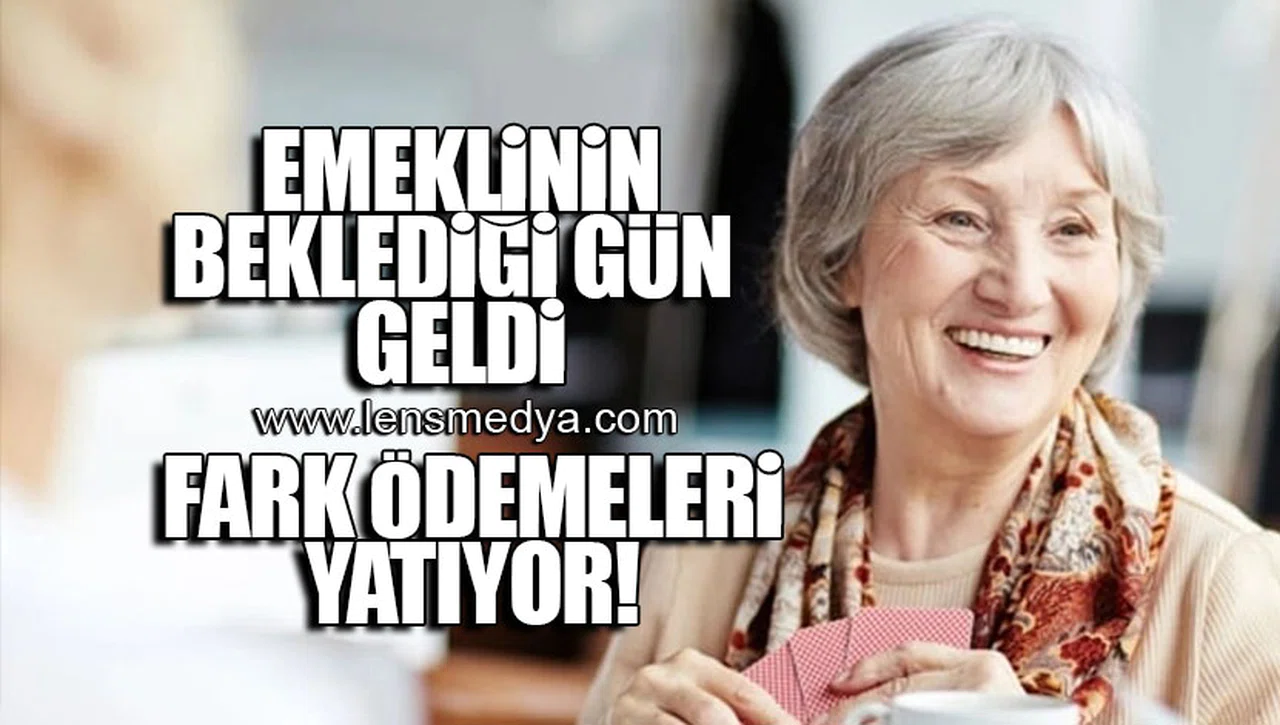 EMEKLİNİN BEKLEDİĞİ GÜN GELDİ!