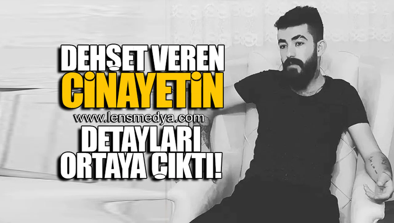 DEHŞET VEREN CİNAYETİN DETAYLARI ORTAYA ÇIKTI!