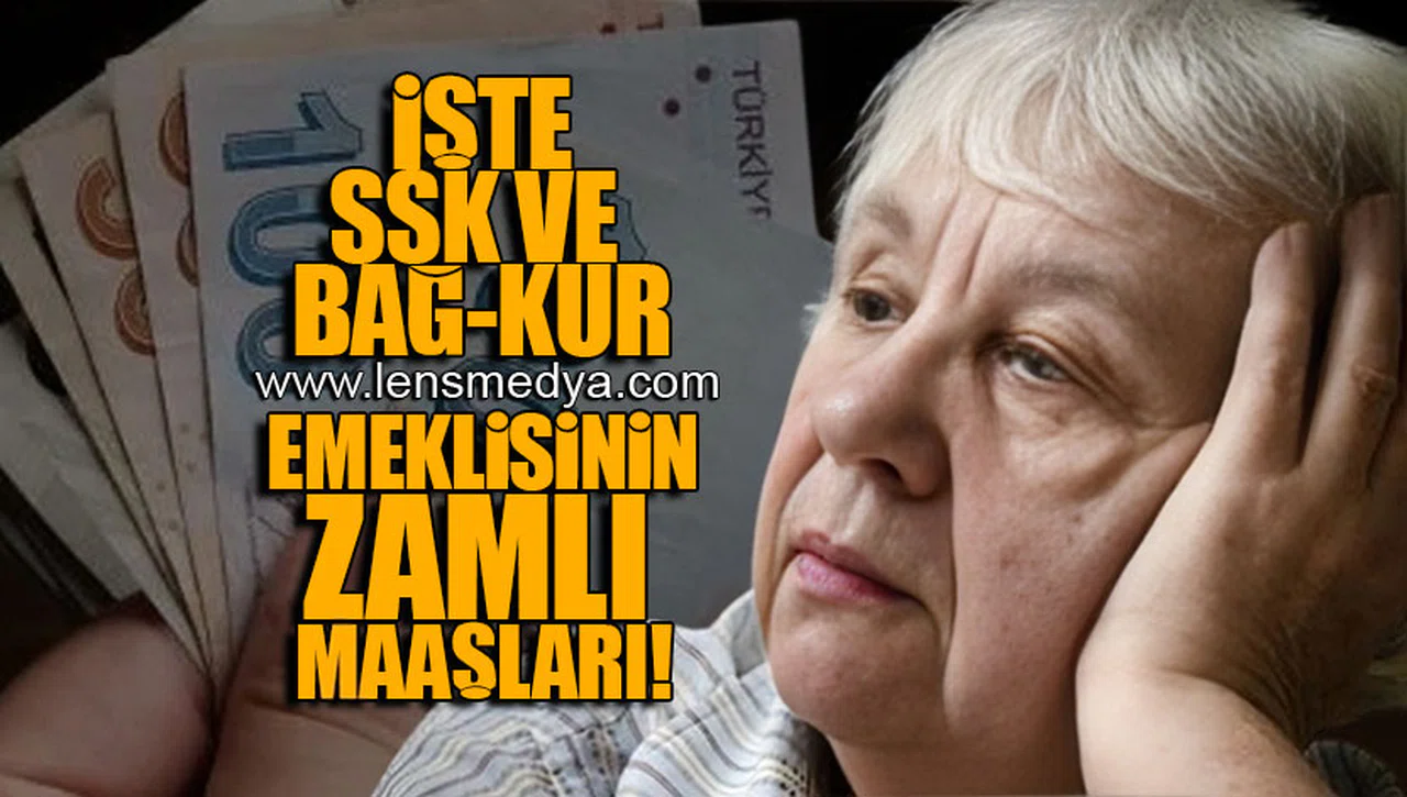 İŞTE SSK VE BAĞ-KUR EMEKLİSİNİN ZAMLI MAAŞLARI!
