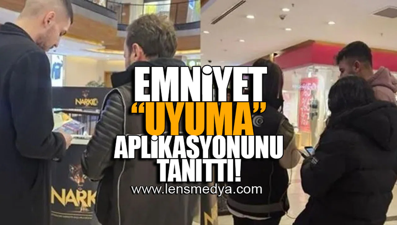 EMNİYET UYUMA APLİKASYONUNU TANITTI!