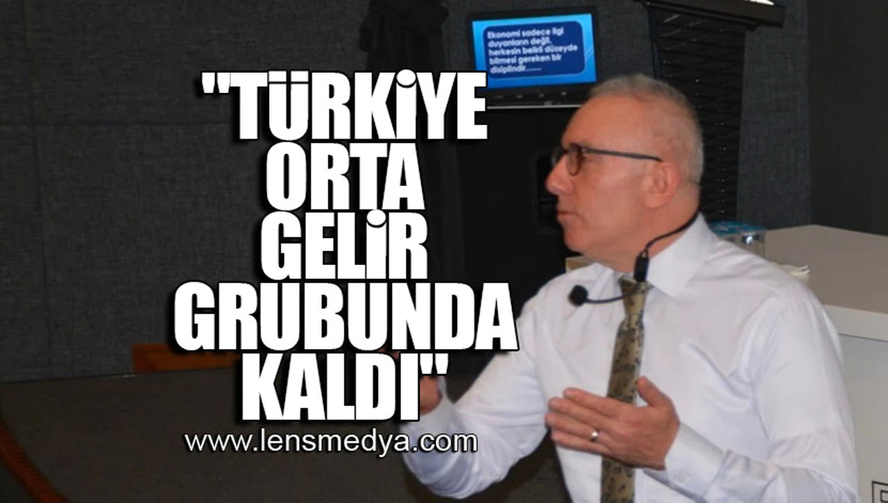 "TÜRKİYE ORTA GELİR GRUBUNDA KALDI"