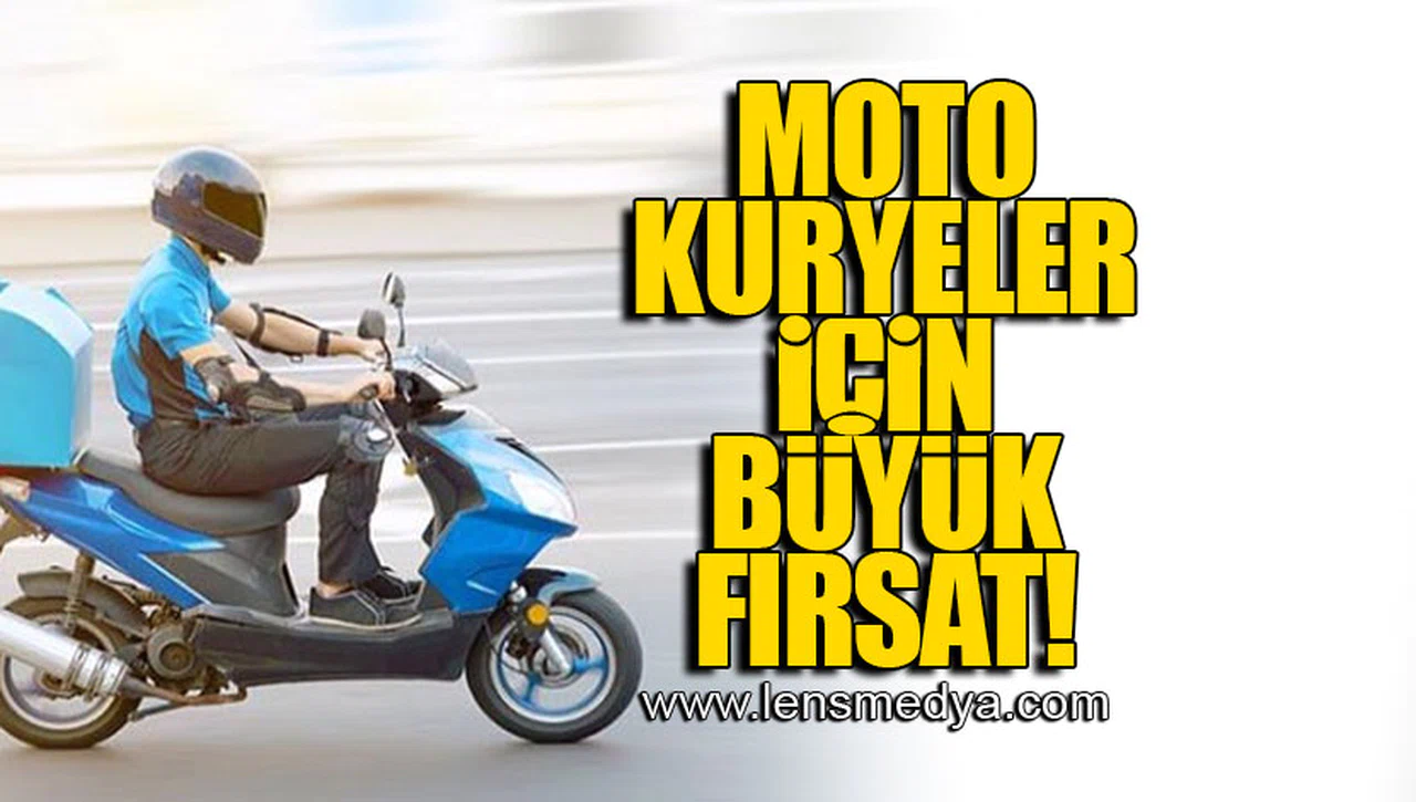 MOTO KURYELER İÇİN BÜYÜK FIRSAT!