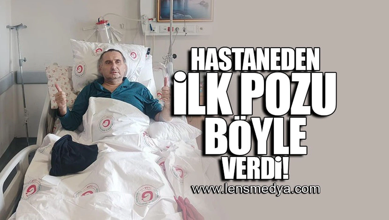 HASTANEDEN İLK POZU BÖYLE VERDİ!