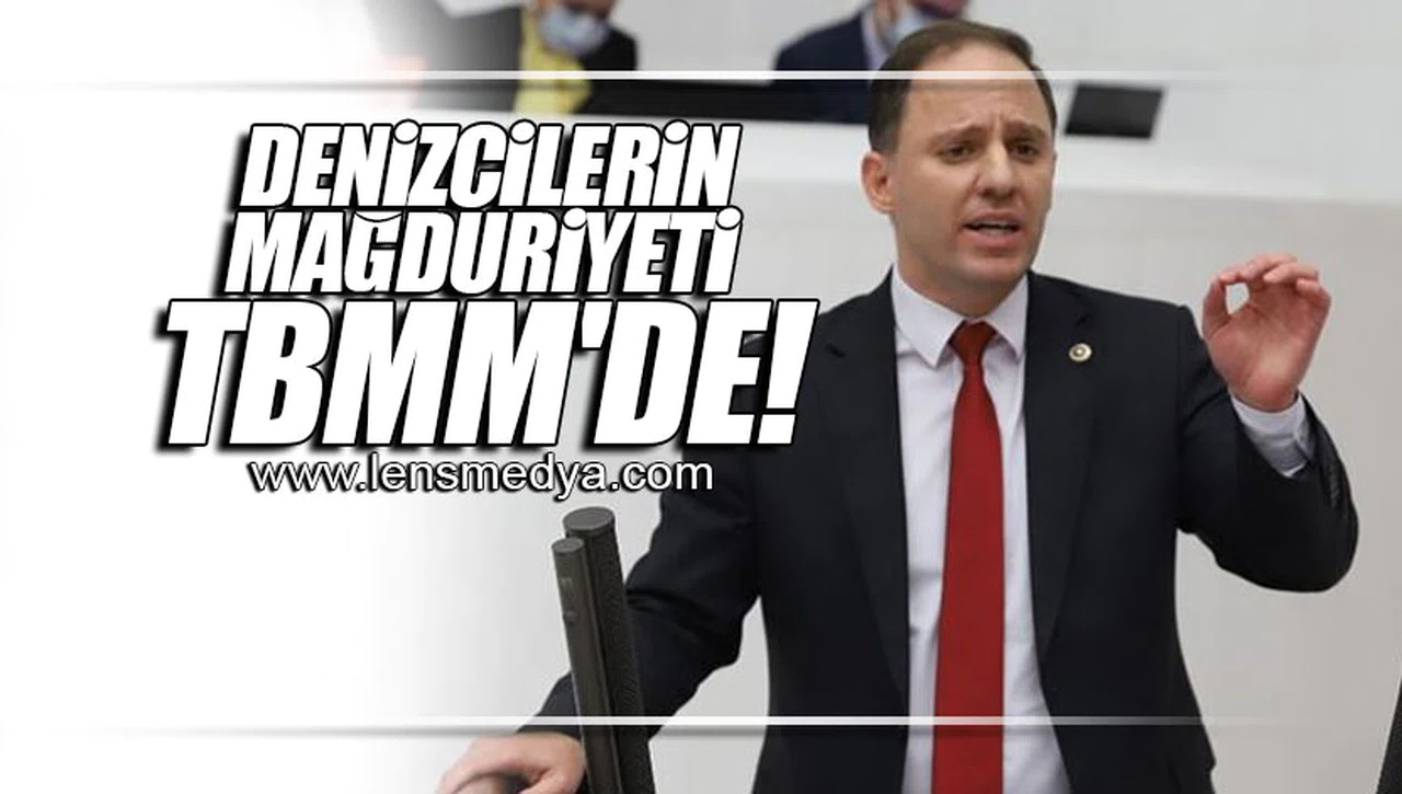 DENİZCİLERİN MAĞDURİYETİ TBMM'DE!
