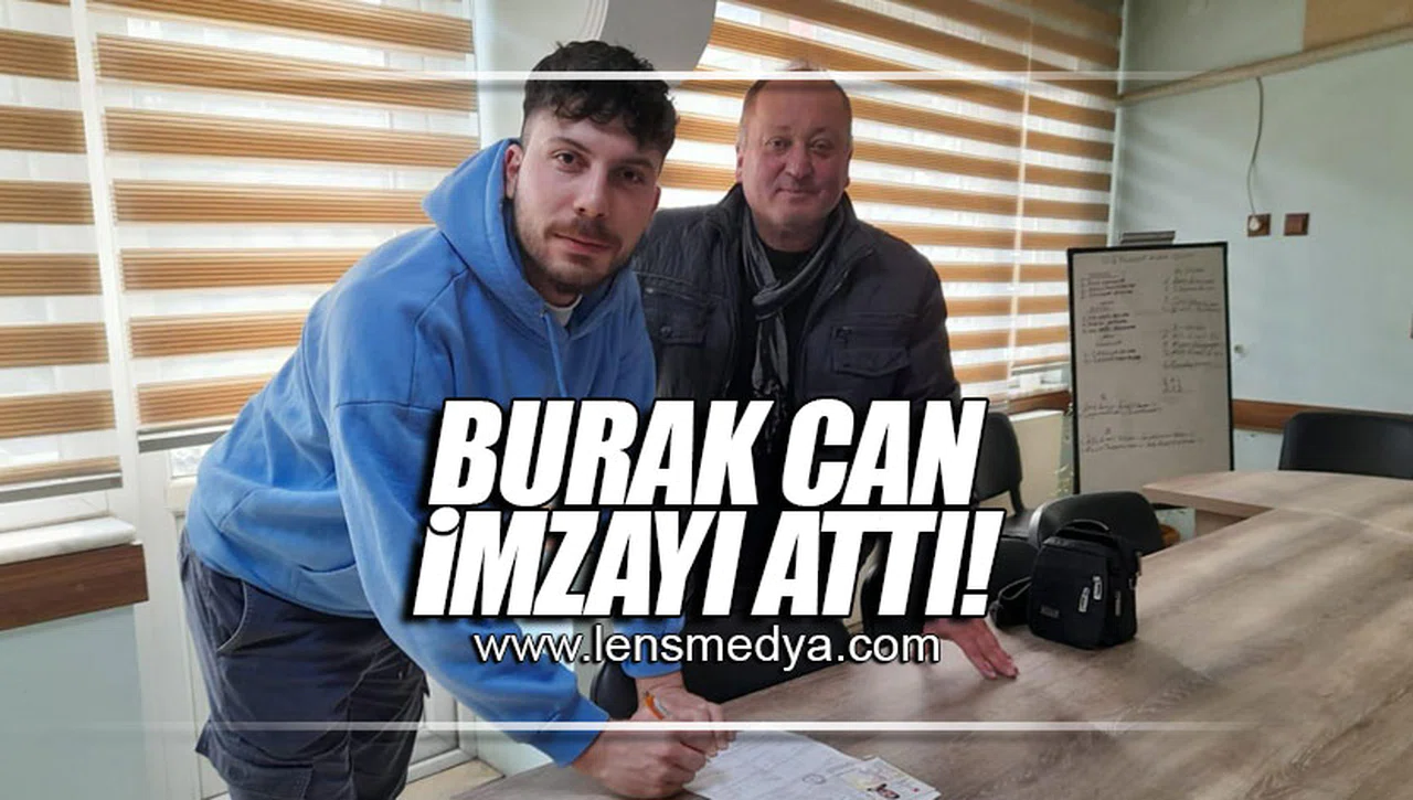BURAK CAN İMZAYI ATTI!