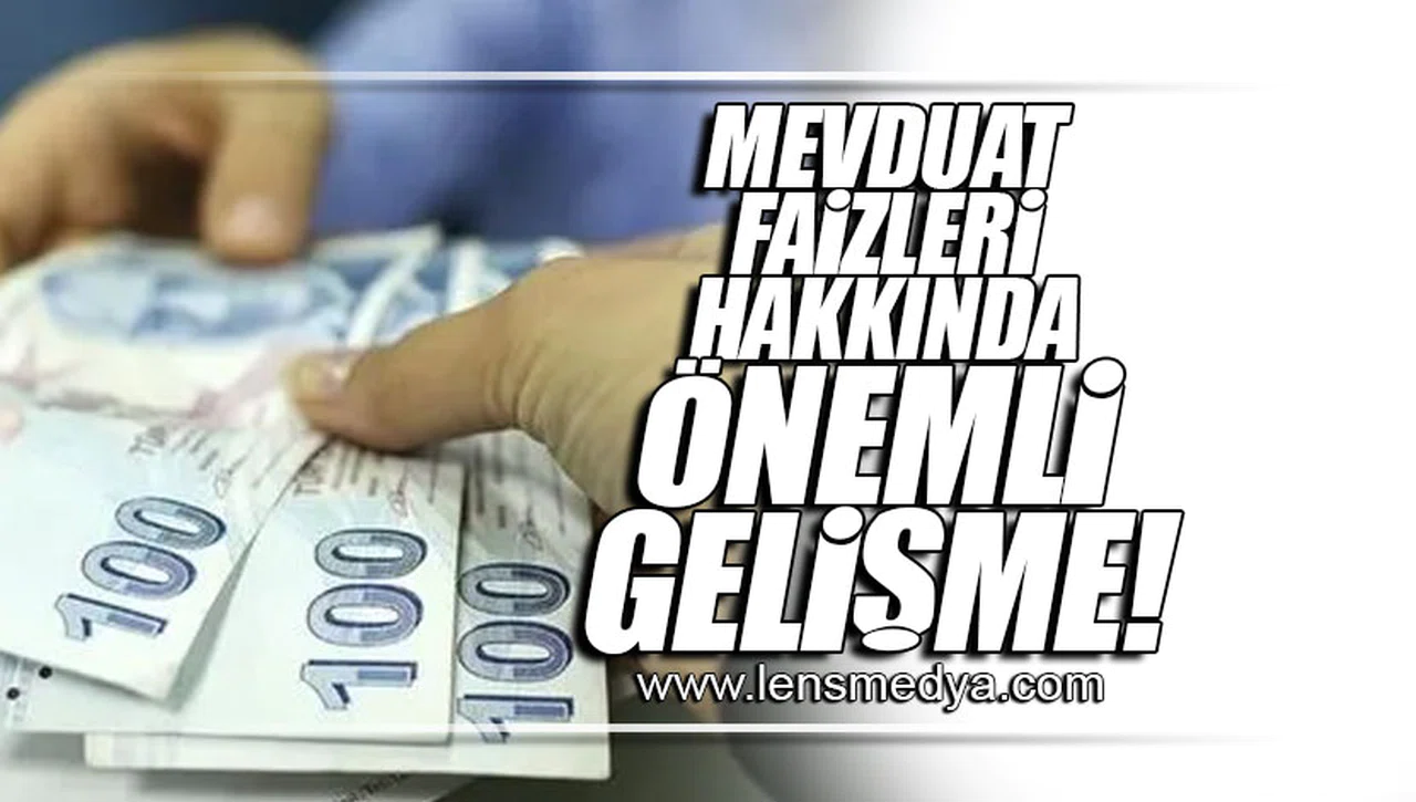 MEVDUAT FAİZLERİ HAKKINDA ÖNEMLİ GELİŞME!