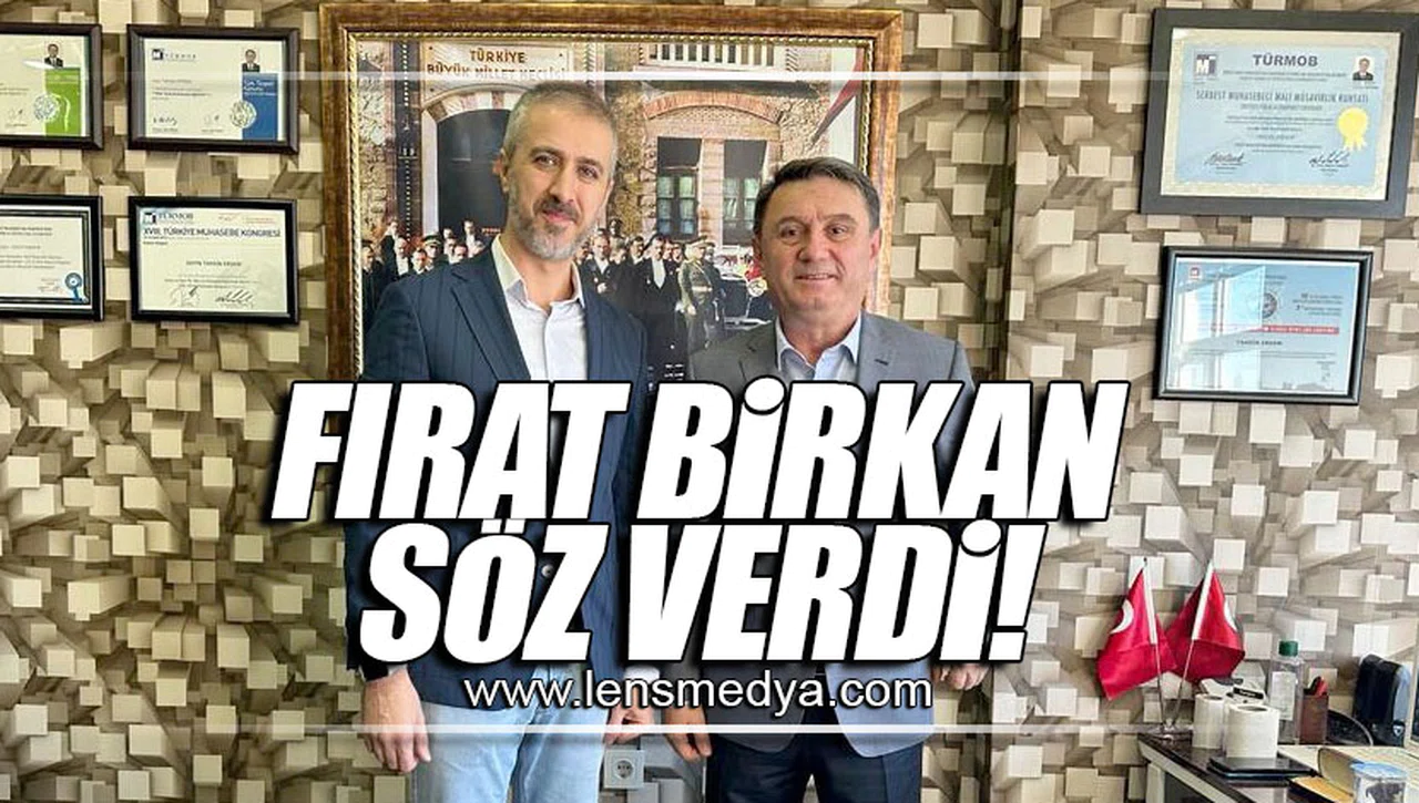 FIRAT BİRKAN SÖZ VERDİ!