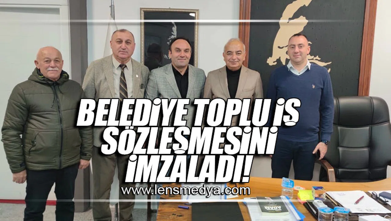 BELEDİYE TOPLU İŞ SÖZLEŞMESİNİ İMZALADI!