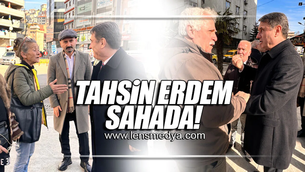 TAHSİN ERDEM SAHADA!