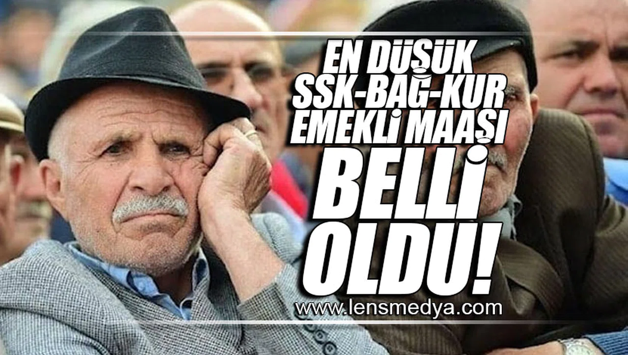 EN DÜŞÜK SSK-BAĞ-KUR EMEKLİ MAAŞI BELLİ OLDU!