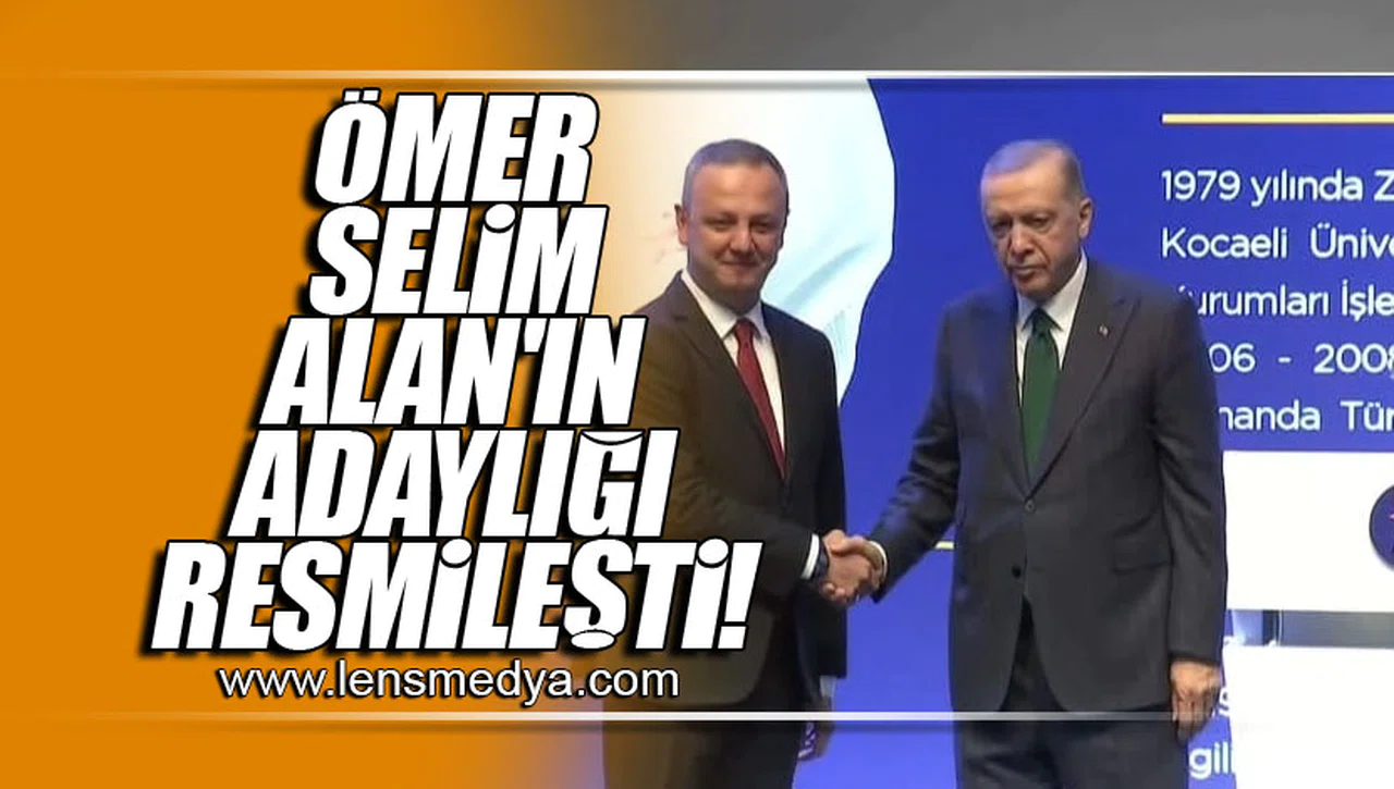 ÖMER SELİM ALAN'IN ADAYLIĞI RESMİLEŞTİ!