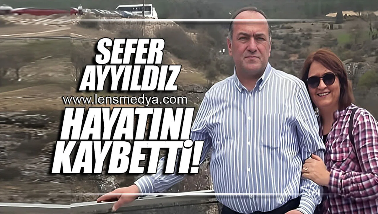 SEFER AYYILDIZ HAYATINI KAYBETTİ!