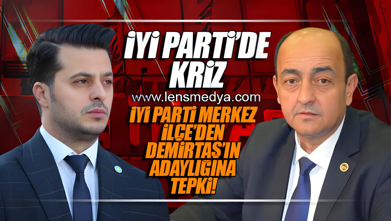 İYİ PARTİ'DE DEMİRTAŞ KRİZİ!
