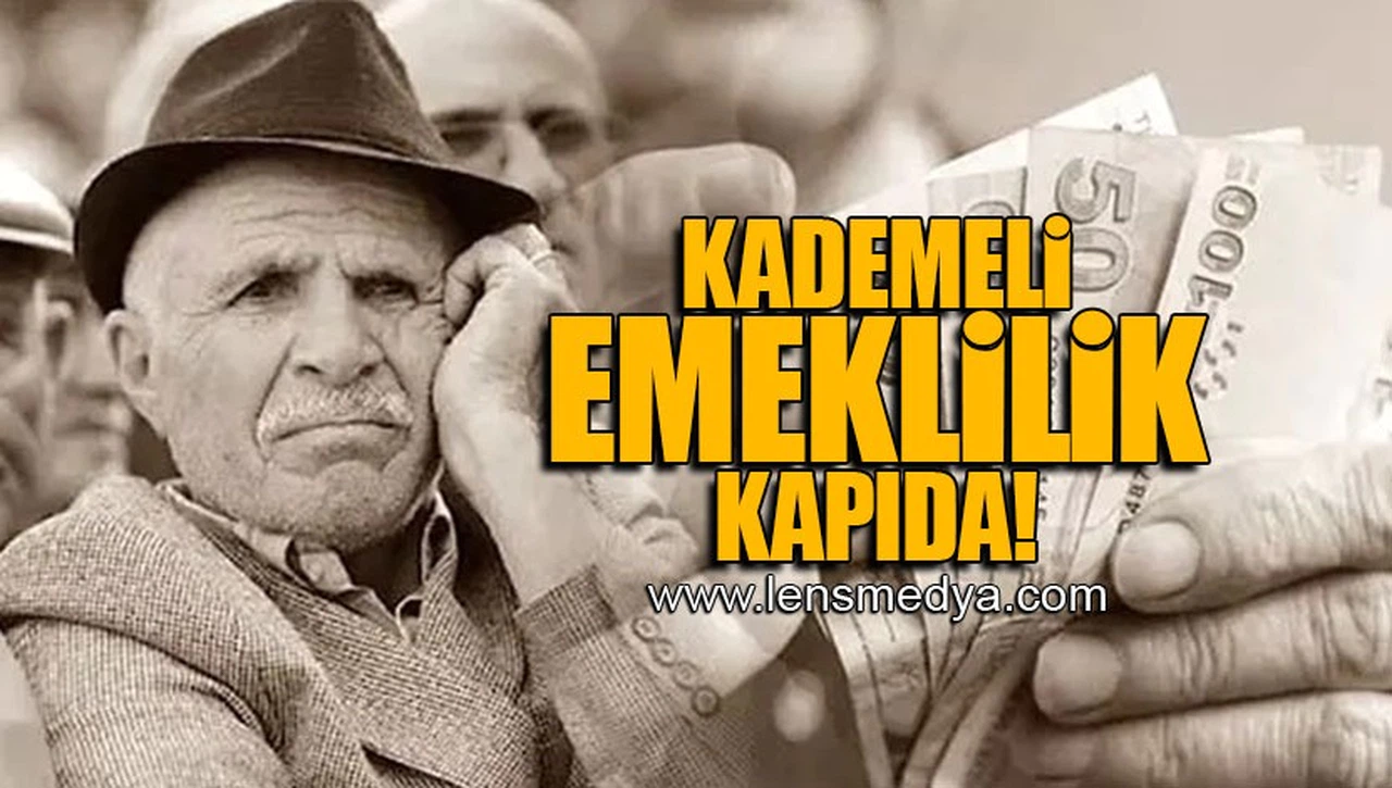 KADEMELİ EMEKLİLİK KAPIDA!
