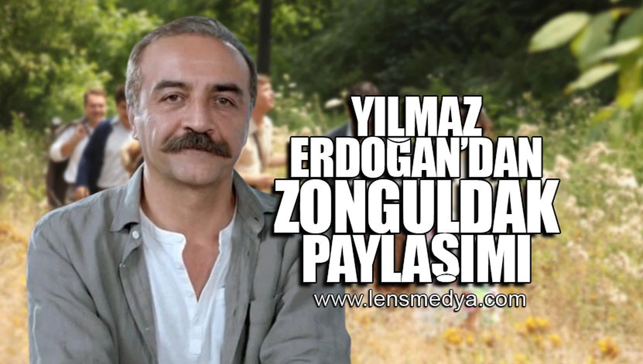 YILMAZ ERDOĞAN'DAN ZONGULDAK PAYLAŞIMI!