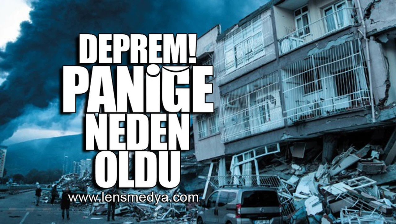 DEPREM PANİĞE NEDEN OLDU!