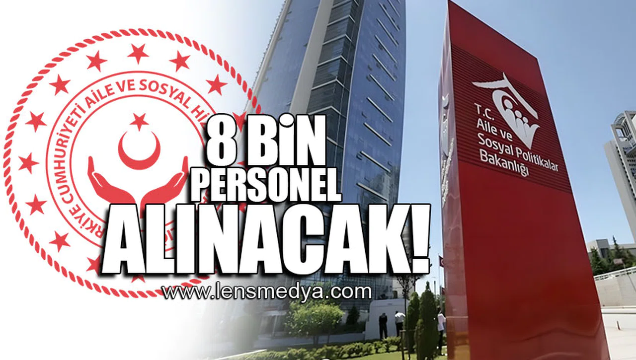 8 BİN PERSONEL ALINACAK!