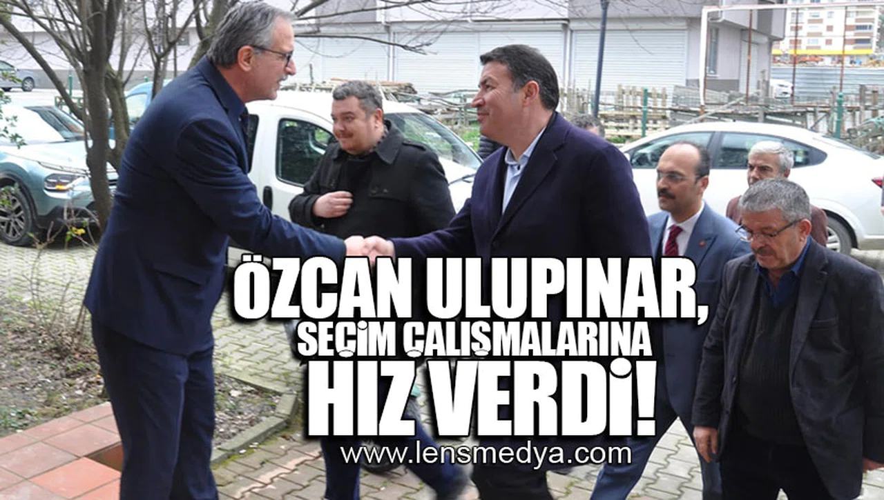ÖZCAN ULUPINAR, SEÇİM ÇALIŞMALARINA HIZ VERDİ!