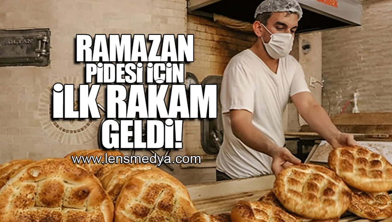 RAMAZAN PİDESİ İÇİN İLK RAKAM GELDİ!