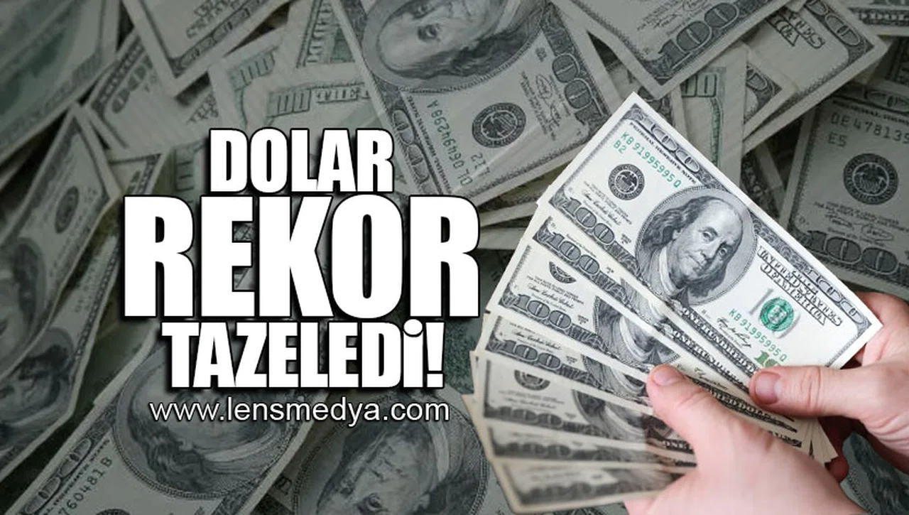 DOLAR REKOR TAZELEDİ!
