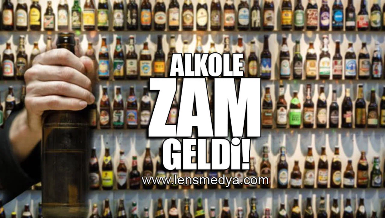 ALKOLE ZAM GELDİ!