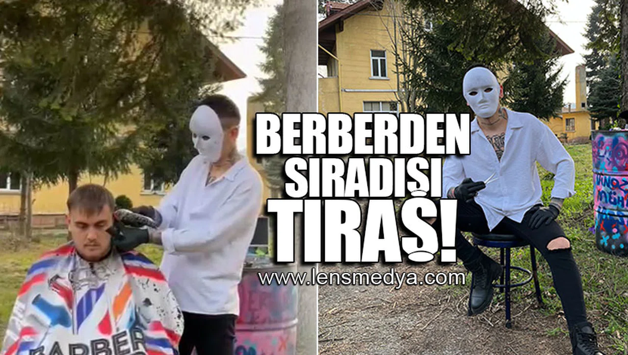 BERBERDEN SIRADIŞI TIRAŞ!