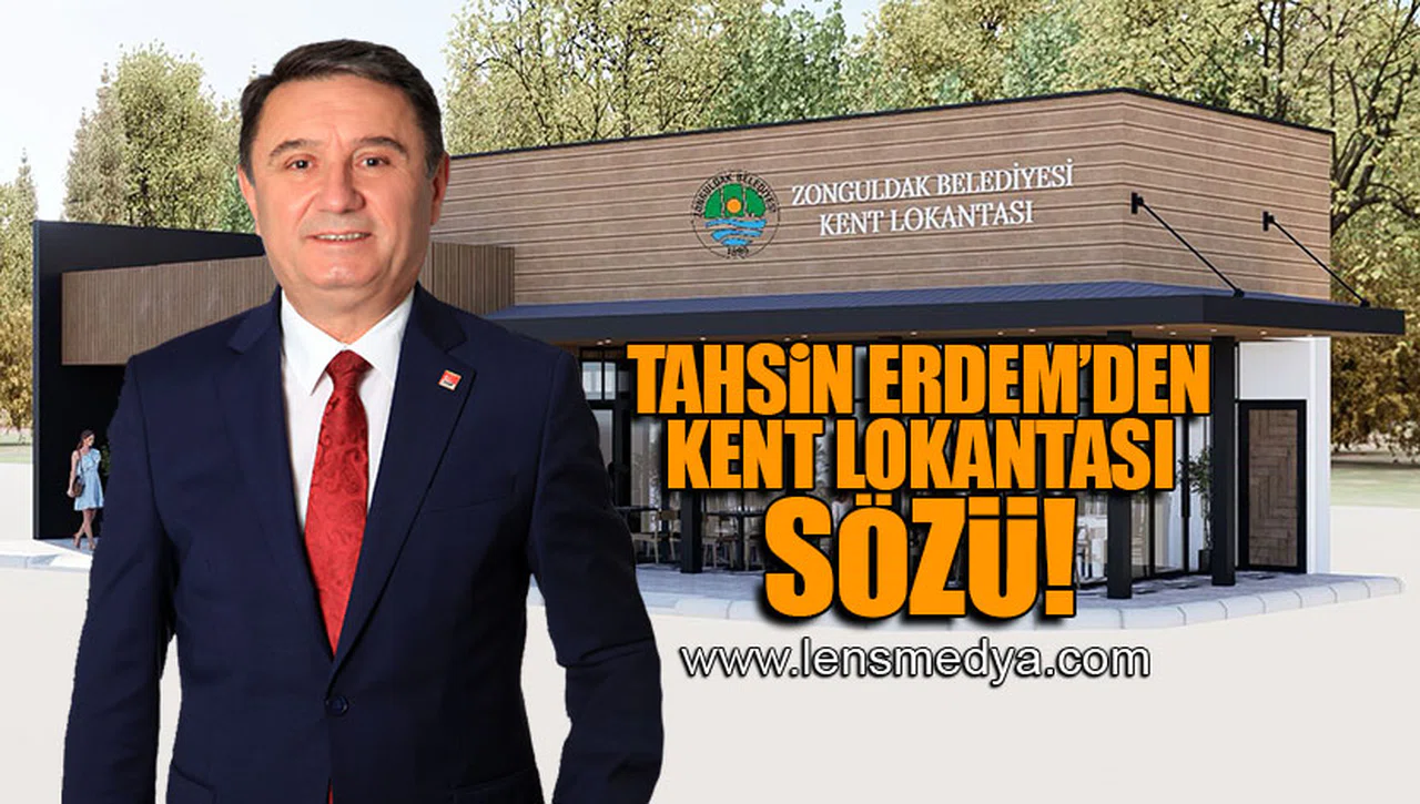 TAHSİN ERDEM'DEN KENT LOKANTASI SÖZÜ!