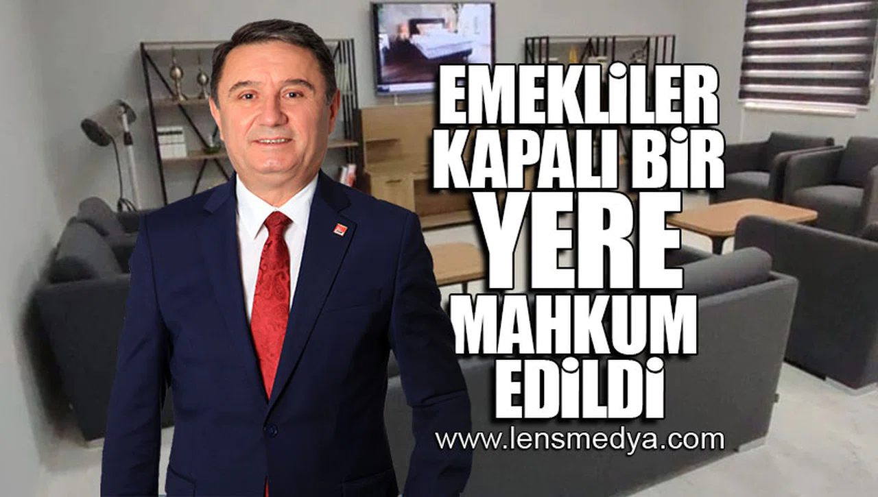 EMEKLİLER KAPALI BİR YERE MAHKUM EDİLDİ!