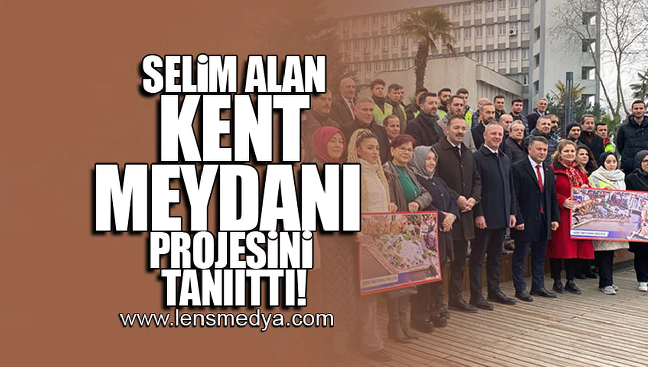 SELİM ALAN KENT MEYDANI PROJESİNİ TANITTI!
