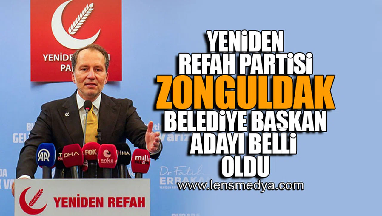 YENİDEN REFAH PARTİSİ ZONGULDAK BELEDİYE BAŞKAN ADAYI BELLİ OLDU!