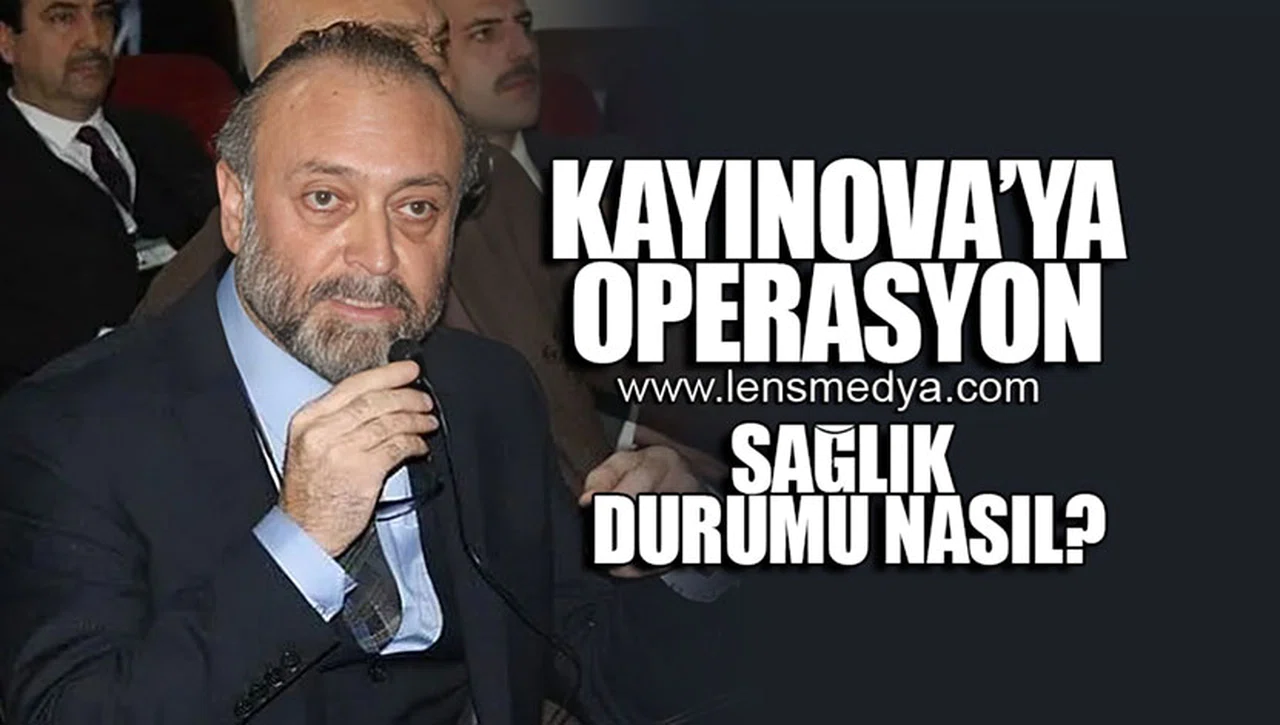 ATINÇ KAYINOVA'YA OPERASYON!