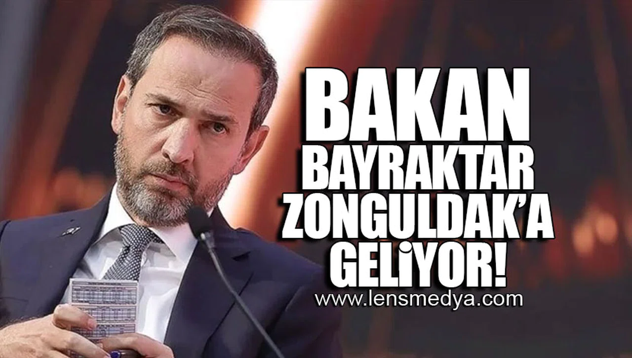 BAKAN BAYRAKTAR ZONGULDAK'A GELİYOR!