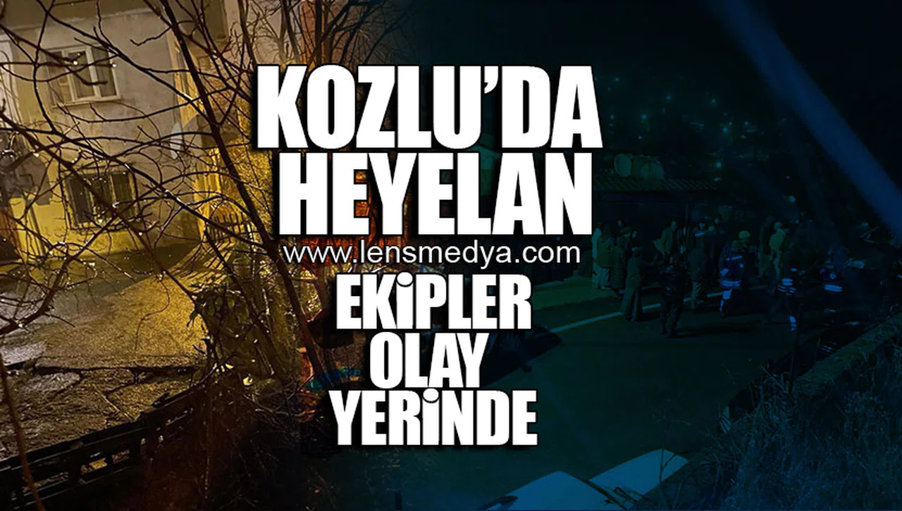 KOZLU'DA HEYELAN... EKİPLER OLAY YERİNDE!
