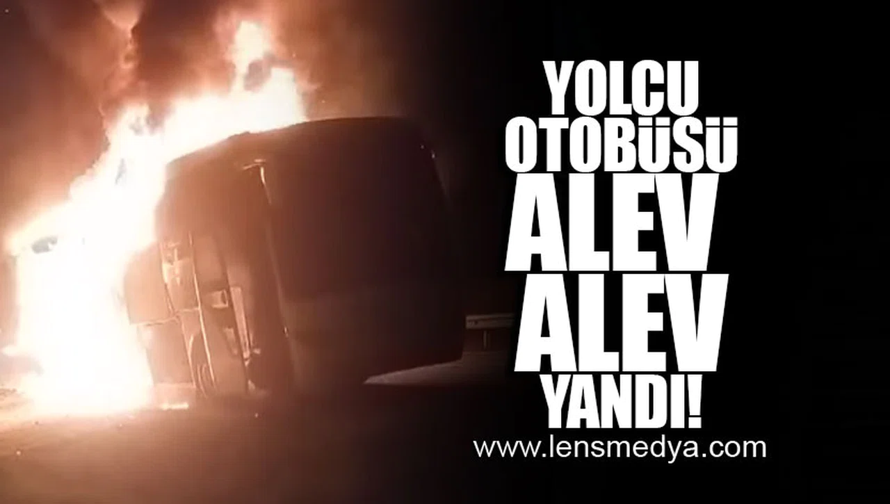 YOLCU OTOBÜSÜ ALEV ALEV YANDI!