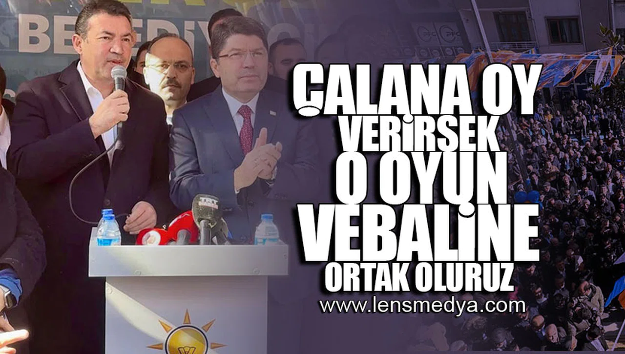 "ÇALANA OY VERİRSEK O VEBALE ORTAK OLURUZ!"