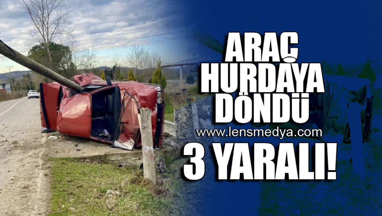 ARAÇ HURDAYA DÖNDÜ! 3 YARALI