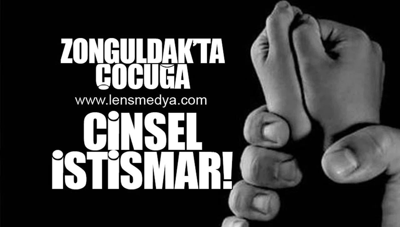 ZONGULDAK'TA ÇOCUĞA CİNSEL İSTİSMAR SUÇUNDAN YAKALANDI!