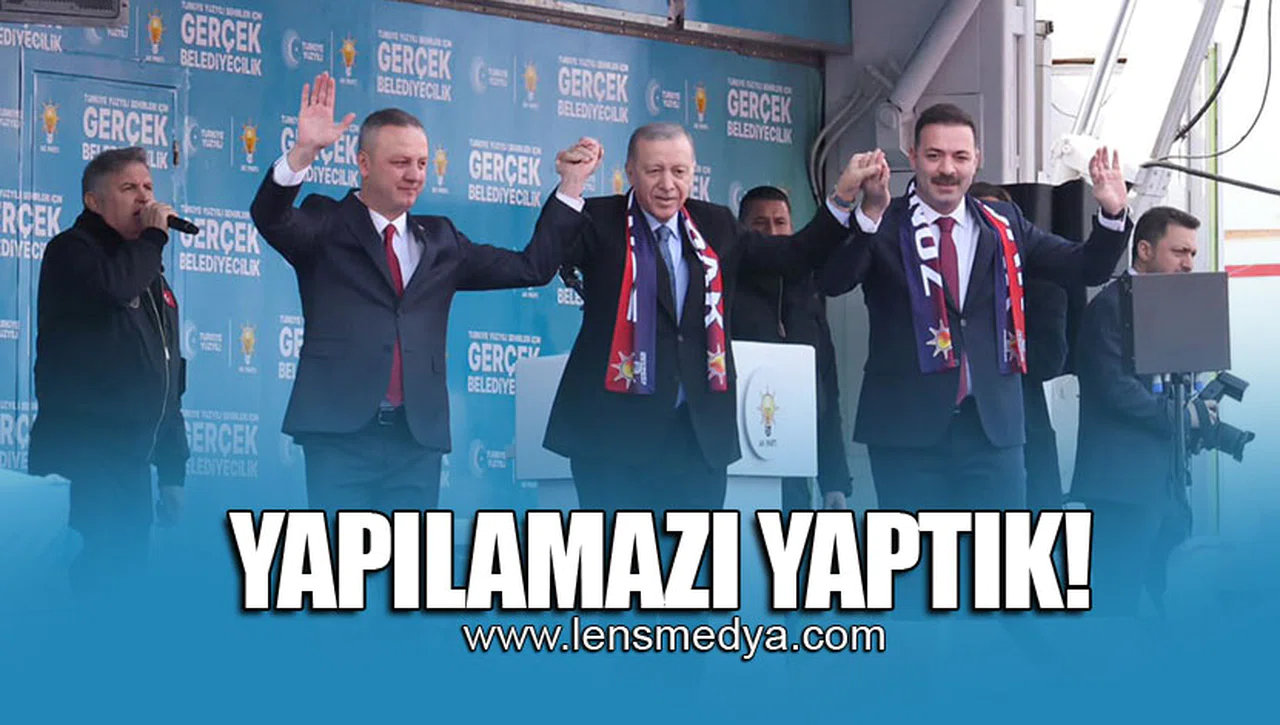"YAPILAMAZI YAPTIK!"