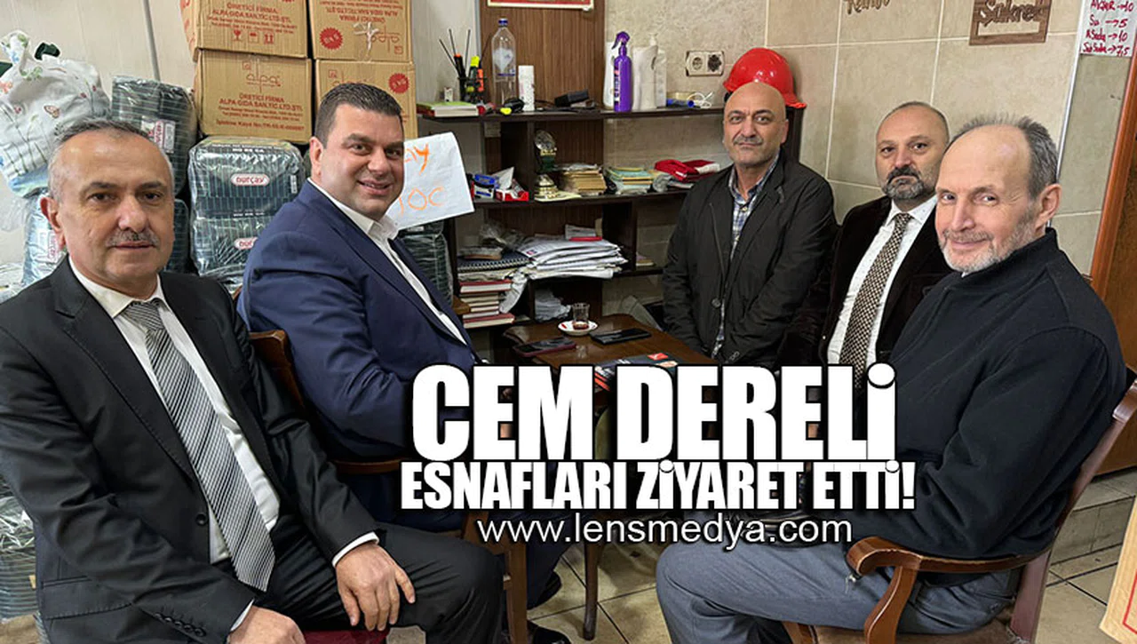 CEM DERELİ ESNAFALRI ZİYARET ETTİ!