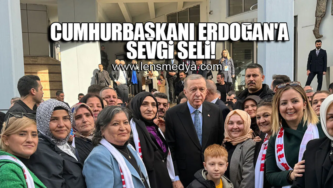 CUMHURBAŞKANI ERDOĞAN'A SEVGİ SELİ!
